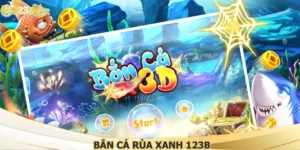 Bắn Cá Rùa Xanh 123B - Đỉnh Cao Giải Trí Cho Thành Viên Mới