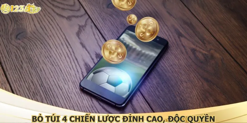 Bỏ túi 4 chiến lược đỉnh cao, độc quyền