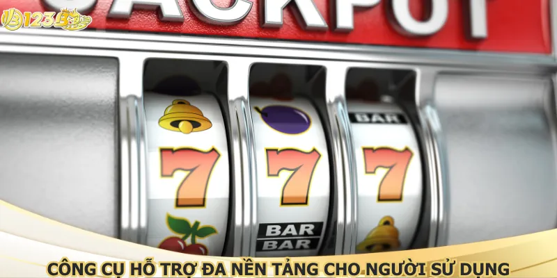 Công cụ hỗ trợ đa nền tảng cho người sử dụng