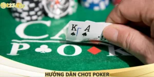 Hướng Dẫn Chơi Poker Từ A Đến Z Ngay Tại Nhà Cái 123B