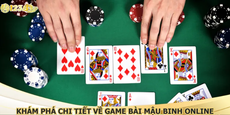 Khám phá chi tiết về game bài mậu binh online