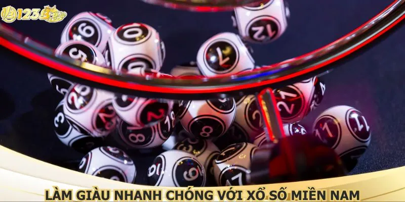 Làm giàu nhanh chóng với xổ số miền Nam