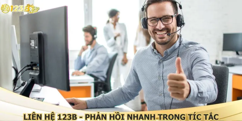 Liên hệ 123B - Phản hồi nhanh trong tíc tắc