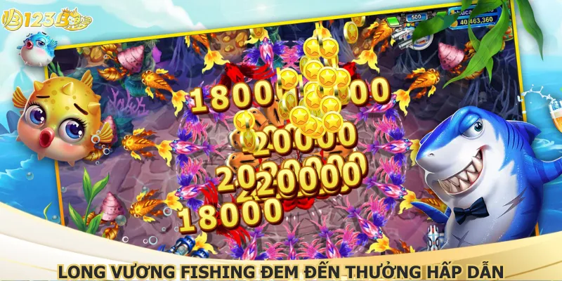 Long Vương Fishing đem đến thưởng hấp dẫn