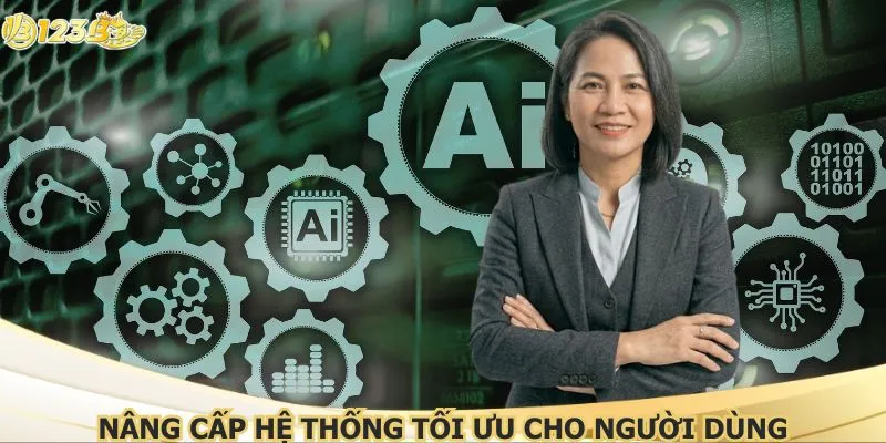Nâng cấp hệ thống tối ưu cho người dùng
