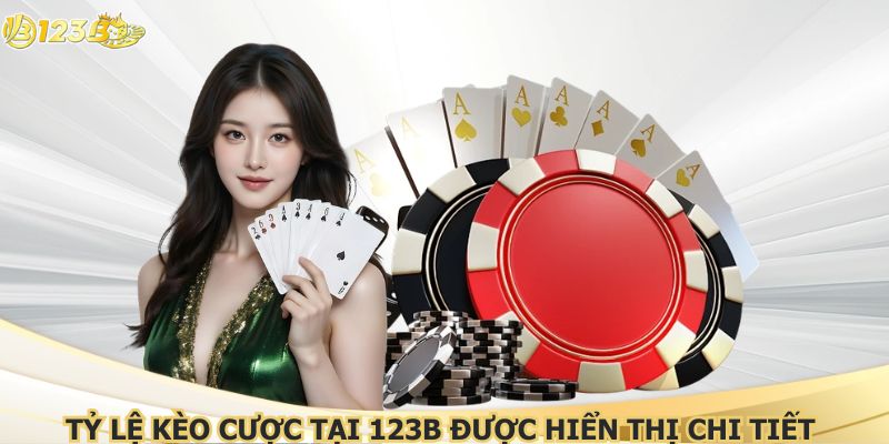 Sảnh game 123B cung cấp đầy đủ về tỷ lệ cược cho hội viên