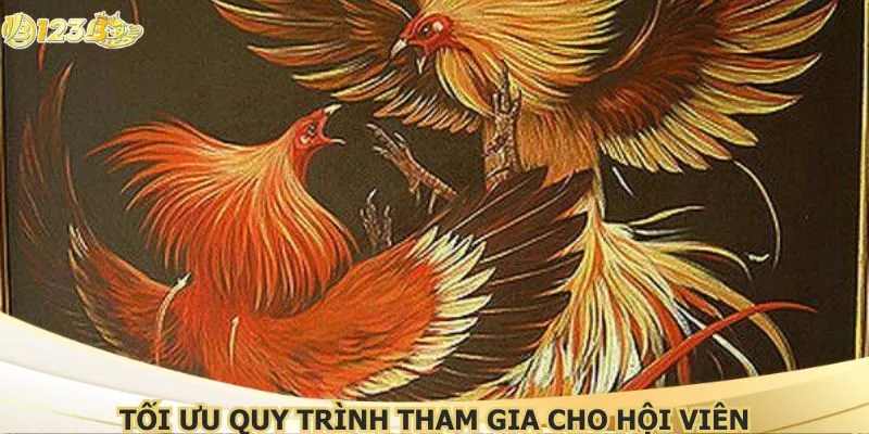 Tối ưu quy trình tham gia cho hội viên