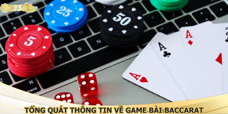 Tổng quát thông tin về game bài baccarat